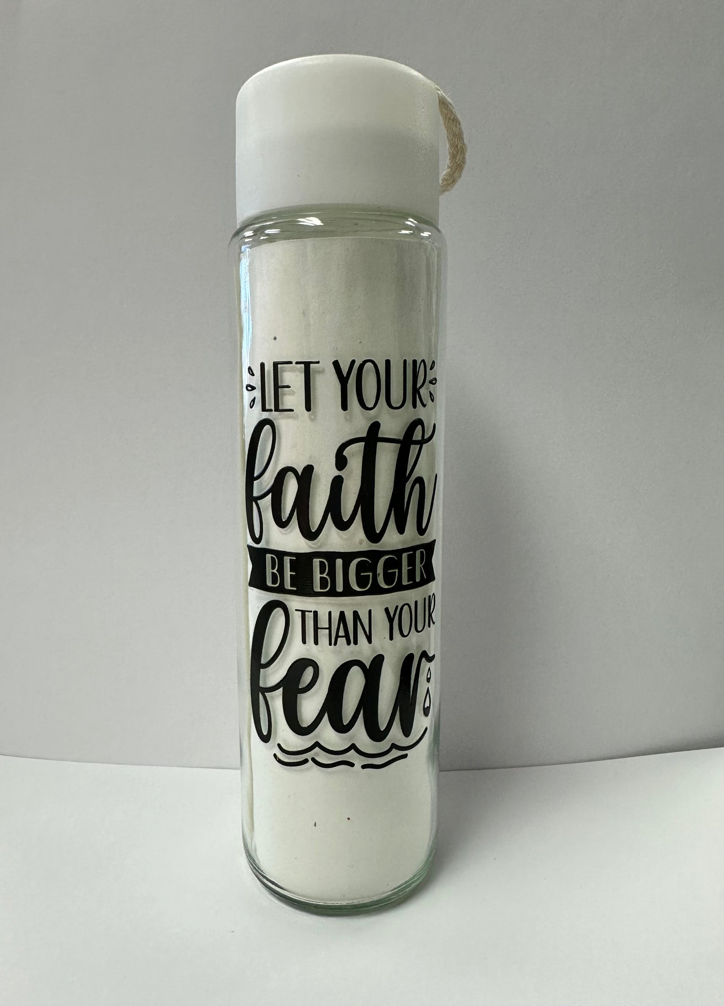 Let your faith be bigger than your fear