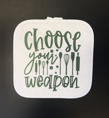 Choose Your Weapon Pot Holder PCS